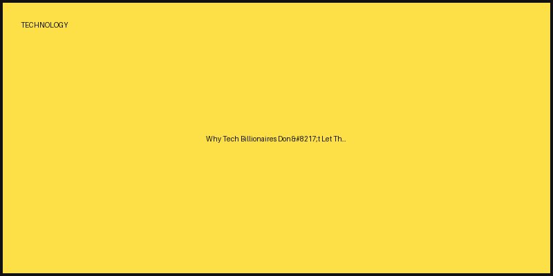 Why Tech Billionaires Don’t Let Their Kids Use iPads